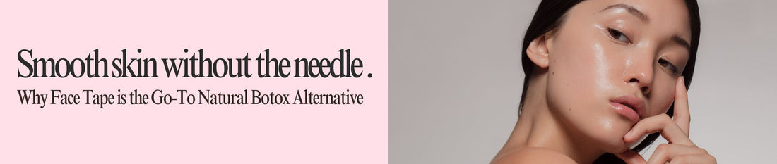 Smooth Skin Without the Needle: Why Face Tape Is the Go-To Natural Botox Alternative