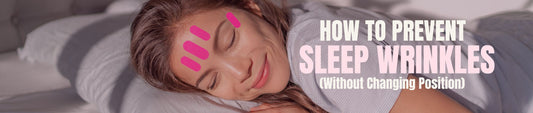 How to Prevent Sleep Wrinkles (Without Changing Position)