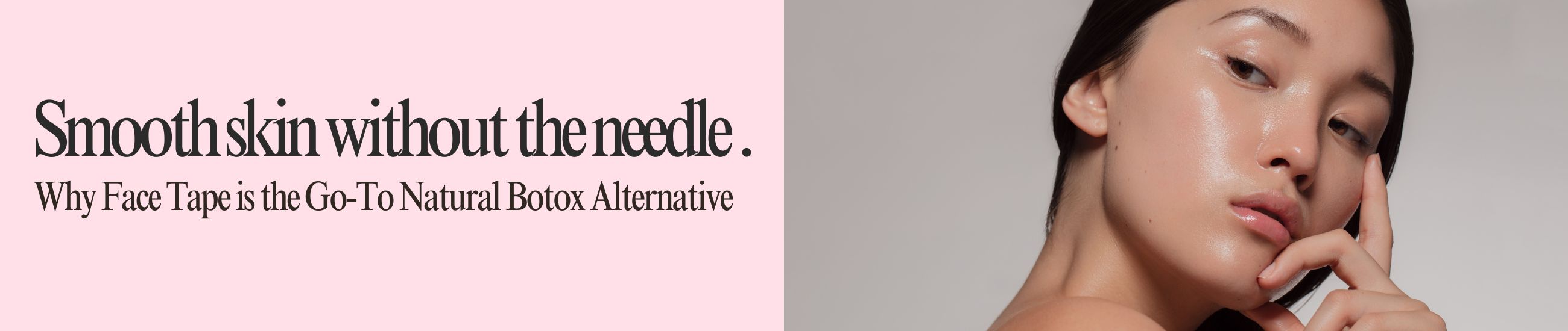 Smooth Skin Without the Needle: Why Face Tape Is the Go-To Natural Botox Alternative